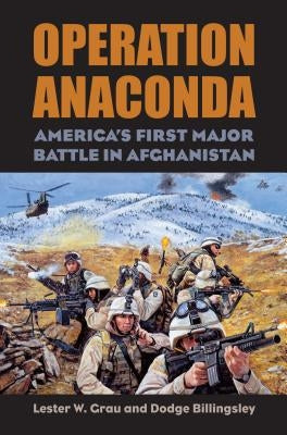 Operation Anaconda: America's First Major Battle in Afghanistan [With CD (Audio)] by Grau, Lester W.
