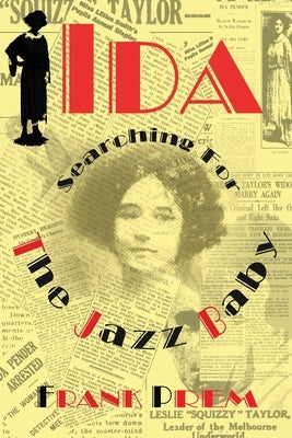 Ida: Searching for The Jazz Baby by Prem, Frank