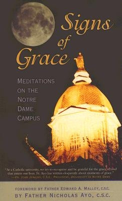 Signs of Grace: Meditations on the Notre Dame Campus by Ayo, Nicholas