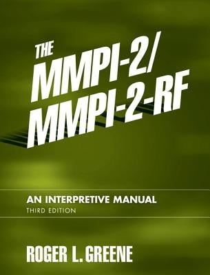 The Mmpi-2/Mmpi-2-RF: An Interpretive Manual by Greene, Roger L.