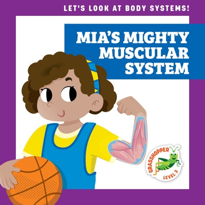 Mia's Mighty Muscular System by Schuh, Mari C.
