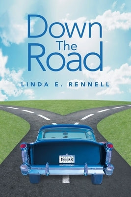 Down the Road by Rennell, Linda E.