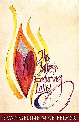 The Father's Enduring Love by Fedor, Evangeline Mae