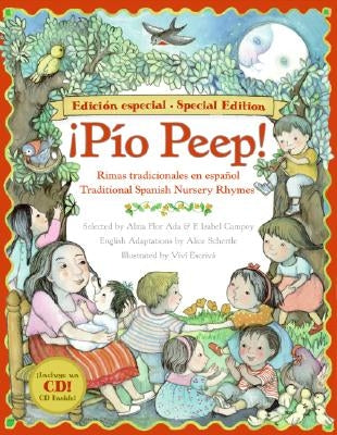 Pio Peep! Traditional Spanish Nursery Rhymes Book and CD: Bilingual Spanish-English [With CD (Audio)] by Ada, Alma Flor