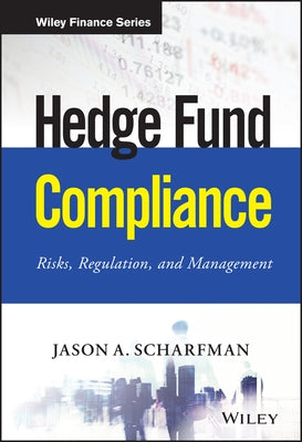 Hedge Fund Compliance by Scharfman, Jason A.