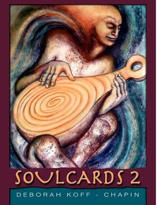 Soulcards 2: Powerful Images for Creativity and Insight by Koff-Chapin, Deborah