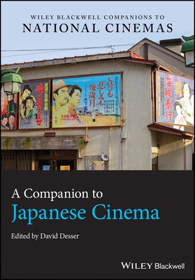 A Companion to Japanese Cinema by Desser, David