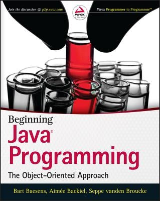 Beginning Java Programming: The Object-Oriented Approach by Baesens, Bart