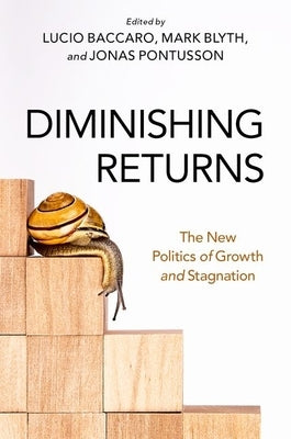 Diminishing Returns: The New Politics of Growth and Stagnation by Blyth, Mark