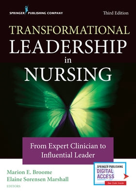 Transformational Leadership in Nursing by Broome, Marion E.