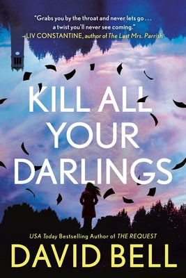Kill All Your Darlings by Bell, David