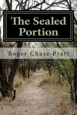 The Sealed Portion by Pratt, Roger Chase
