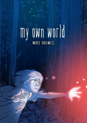 My Own World by Holmes, Mike