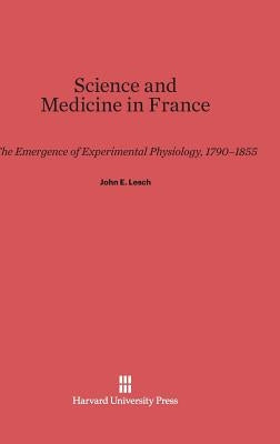 Science and Medicine in France by Lesch, John E.