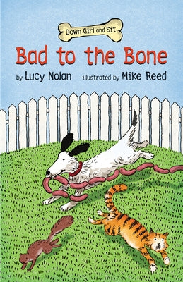 Bad to the Bone by Nolan, Lucy A.
