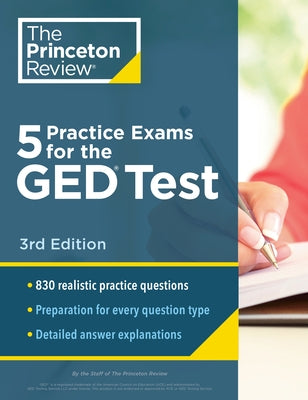 5 Practice Exams for the GED Test, 3rd Edition: Extra Prep for a Higher Score by The Princeton Review