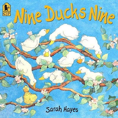 Nine Ducks Nine by Hayes, Sarah