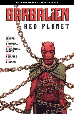 Barbalien: Red Planet--From the World of Black Hammer by Lemire, Jeff