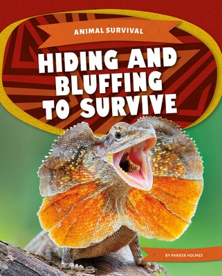 Hiding and Bluffing to Survive by Holmes, Parker