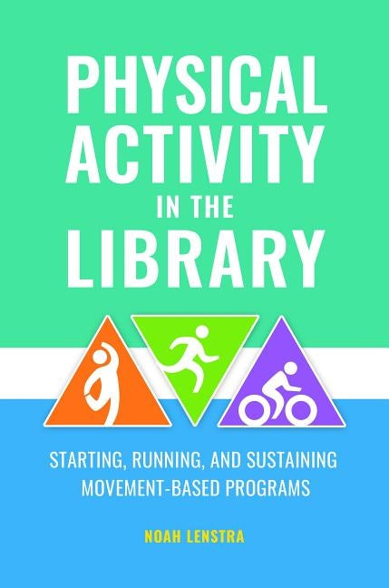 Healthy Living at the Library: Programs for All Ages by Lenstra, Noah