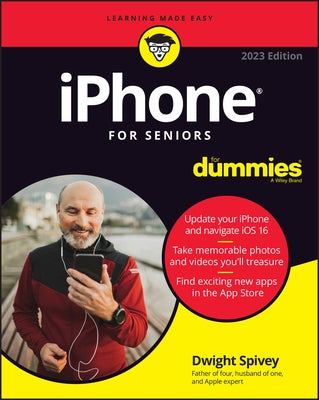 iPhone for Seniors for Dummies by Spivey, Dwight