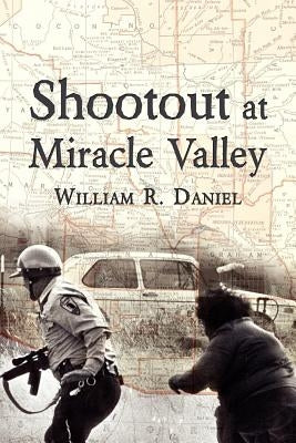 Shootout at Miracle Valley by Daniel, William R.