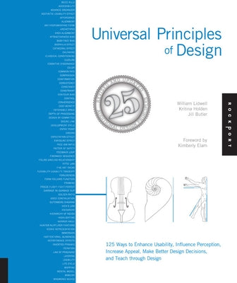 Universal Principles of Design, Revised and Updated: 125 Ways to Enhance Usability, Influence Perception, Increase Appeal, Make Better Design Decision by Lidwell, William
