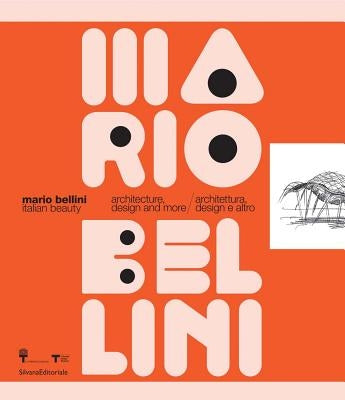 Mario Bellini: Italian Beauty: Architecture, Design, and More by Bellini, Mario