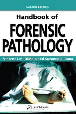 Handbook of Forensic Pathology by Dimaio M. D., Vincent J. M.