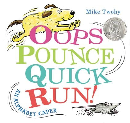 Oops, Pounce, Quick, Run!: An Alphabet Caper by Twohy, Mike