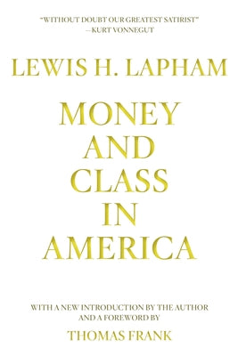 Money and Class in America by Lapham, Lewis