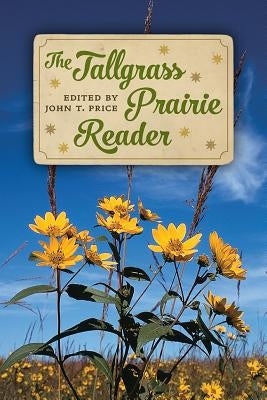 The Tallgrass Prairie Reader by Price, John T.