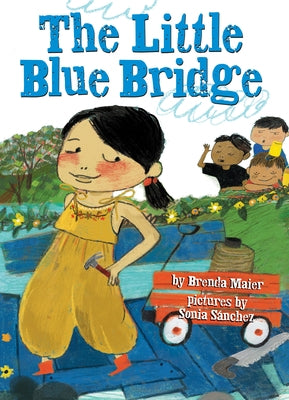 The Little Blue Bridge (Little Ruby's Big Ideas) by Maier, Brenda