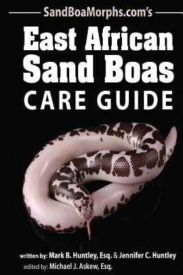 East African Sand Boas Care Guide by Huntley, Jennifer C.