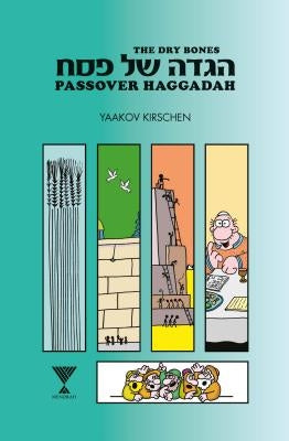 The Dry Bones Passover Haggadah by Kirschen, Yaakov