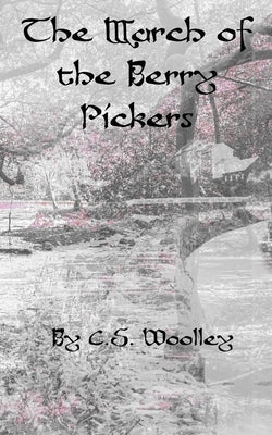 The March of the Berry Pickers: A British Victorian Cozy Mystery by Woolley, C. S.