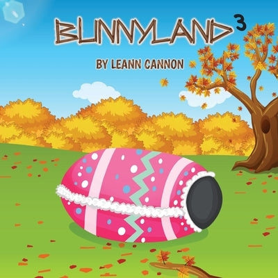 Bunnyland 3 by Cannon, Leann