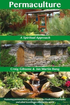 Permaculture: A Spiritual Approach by Gibsone, Craig