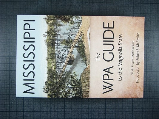 Mississippi: The WPA Guide to the Magnolia State by Administration, Works Progress