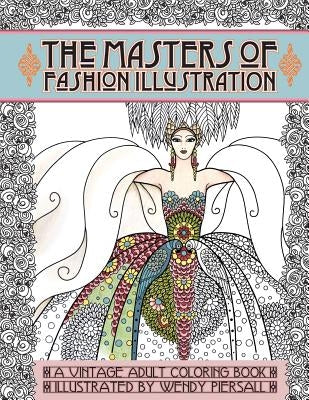 Adult Coloring Book Vintage Series: The Masters of Fashion Illustration by Piersall, Wendy
