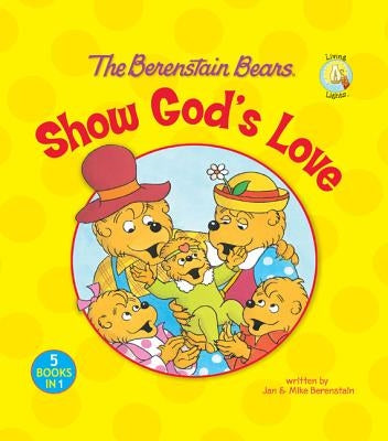 The Berenstain Bears Show God's Love by Berenstain, Jan