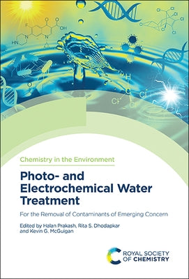 Photo- And Electrochemical Water Treatment: For the Removal of Contaminants of Emerging Concern by Prakash, Halan