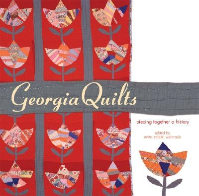 Georgia Quilts: Piecing Together a History by Holmes, Catherine