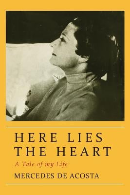 Here Lies the Heart by De Acosta, Mercedes