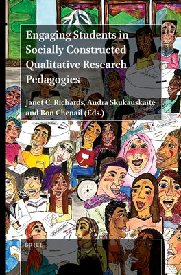 Engaging Students in Socially Constructed Qualitative Research Pedagogies by Richards, Janet C.