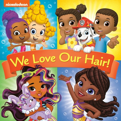 We Love Our Hair! (Nickelodeon) by Berrios, Frank