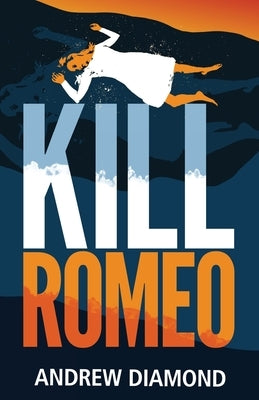 Kill Romeo by Diamond, Andrew