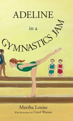 Adeline in a Gymnastics Jam by Louise, Martha