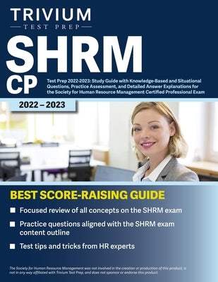 SHRM CP Test Prep 2022-2023: Study Guide with Knowledge-Based and Situational Questions, Practice Assessment, and Detailed Answer Explanations for by Simon