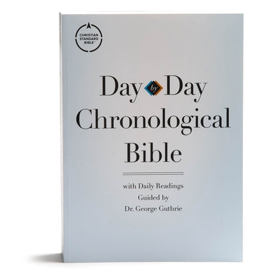 CSB Day-By-Day Chronological Bible, Tradepaper: Black Letter, 365 Days, One Year, Sewn Binding, Easy-To-Read Bible Serif Type by Guthrie, George H.